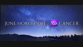 CANCER HOROSCOPE - Being Reborn - June 2024