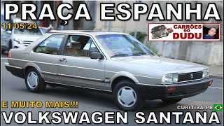 VOLKSWAGEN SANTANA E MUITO MAIS - SÁBADO PRAÇA ESPANHA 11/05/24  PARTE 01 CTB BRASIL - DUDU CARRÕES