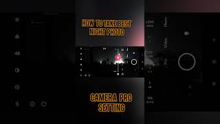 CAMERA PRO MODE FOR NIGHT PHOTO | #xiaomi  #mobile_photo_graphy