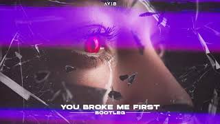 avi8 - you broke me first (bootleg)