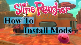 How To Install Mods For Slime Rancher