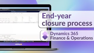 End-year closure process | Dynamics 365 Finance & Operations | Features tutorial