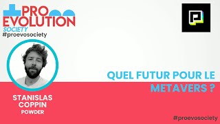 Quel futur pour le métavers, par Stanislas Coppin - Powder