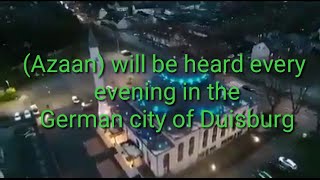 Azaan in the Germany is Allowed - Prayer (Azaan) will be heard in the German city of #Duisburg’s