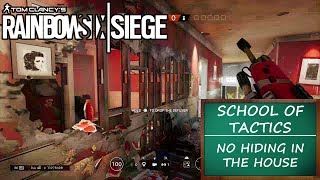 Rainbow Six Siege: Tactics [NO HIDING IN THE HOUSE]