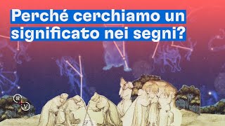 Perché cerchiamo un significato nei segni?