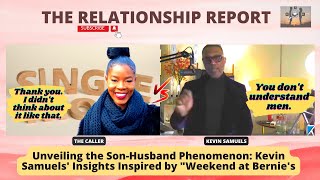 Unveiling the Son-Husband Phenomenon: Kevin Samuels' Insights Inspired by "Weekend at Bernie's