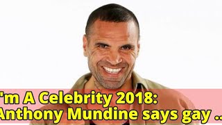 I'm A Celebrity 2018: Anthony Mundine says gay people are 'confusing' to society