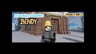 Stacked Against Bendy Episode 2 Part 2  "The Old War"  - (Roblox Animation)