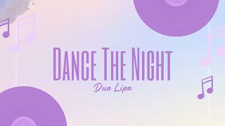 Dua Lipa - Dance The Night Lyrics