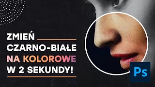 Jak zmienić czarno-białe zdjęcie na kolorowe w Photoshopie? [Poradnik]