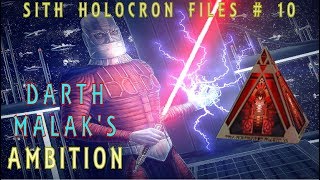 Sith Holocron Files #10: Darth Malak's Ambition (Feat. Nick Corvello)