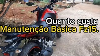 Quanto Custa manutenção básica na Yamaha Fz15 ??