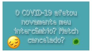 O Covid-19 afetou novamente meu intercâmbio? Match cancelado?