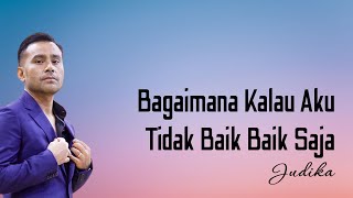 Judika - Bagaimana bila Aku tidak baik baik saja (Lirik Berjalan)