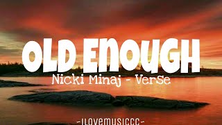 Nicki Minaj - Old Enough [Verse - Lyrics]