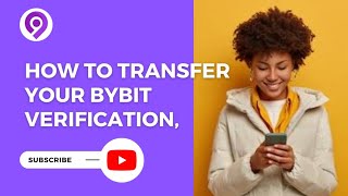 How to transfer your BYBiT verification,