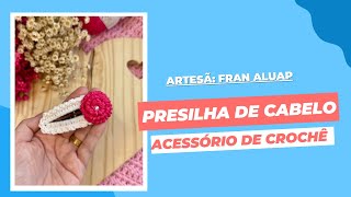 Como Fazer Presilhas para cabelo em Crochê