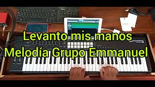 Coros Levanto mis manos Melodia al estilo de Grupo Emanuel 🎉