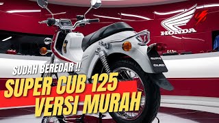 Super Cub versi murah resmi dirilis harganya 3 kali lebih hemat