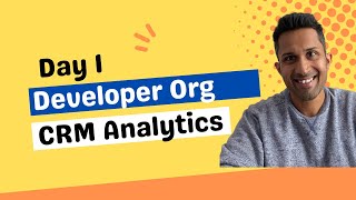 CRM Analytics Free Training (Day 1) - Spin up your Salesforce Analytics Developer Org