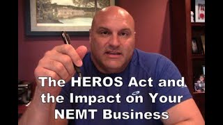 Joel Davis - The HEROS Act and the Impact on Your Non-Emergency Medical Transportation Business