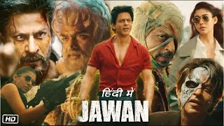 Jawan Full Movie  Jawan Shah Rukh Khan, Nayanthara, Vijay Sethupathi  Atlee  Jawan Facts & Review