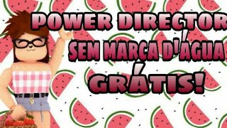 COMO TER POWER DIRECTOR SEM MARCA D'ÁGUA GRÁTIS! 😍-tutorial