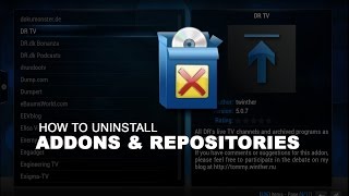 Uninstall XBMC KODI Addons & Repositories