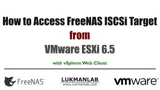 How to Access FreeNAS ISCSi Target from ESXi 6.5 with vSphere Web Client (5/5)