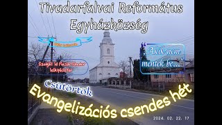 207. Evangelizációs csendes hét.  Csütörtök . 2024.02.22.