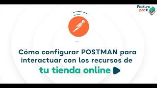 3.- Leer y Configurar proyecto POSTMAN