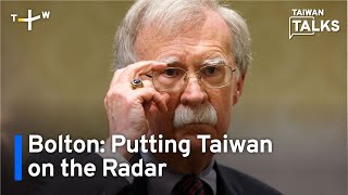 Exclusive: John Bolton on Taiwan Policy in a Potential Trump 2.0 Presidency | Taiwan Talks