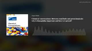 Chemical conversations: Between road fuels and petrochemicals: why is bionaphtha important and how i