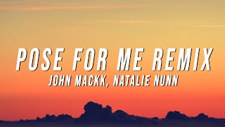 John Mackk - Pose For Me Remix (Lyrics) ft. Natalie Nunn