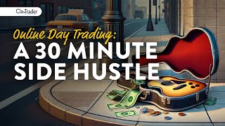 Online Day Trading: A 30 Minute Side Hustle