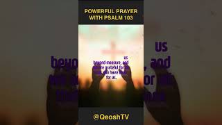 POWERFUL PRAYER WITH PSALM 103