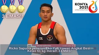 3 EMAS!! Ricko Saputra Generasi Penerus Eko Yuli Irawan kelas 61 Kg Angkat Besi | KONYA 2021