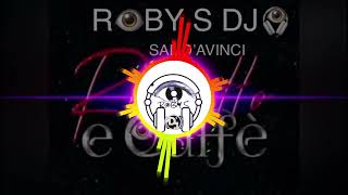 SAL DA VINCI ROSSETTO E CAFFE REMIX ROBY S DEEJAY