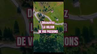 LA VALEUR DE VOS PASSIONS