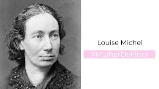 LOUISE MICHEL | #MulherDeFibra