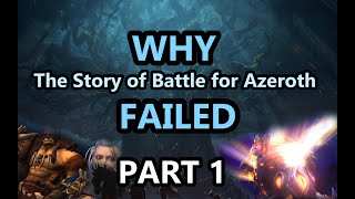 What Went Wrong with Battle for Azeroth's Story | PART 1 - STRUCTURE & THEME IMBALANCE