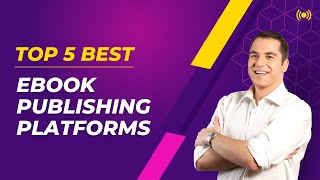 Top 5 Best eBook Publishing Platforms 🔥2023🔥 (Part 1)