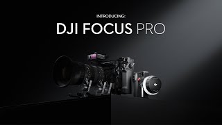 Introducing: DJI Focus Pro | Feel the Focus