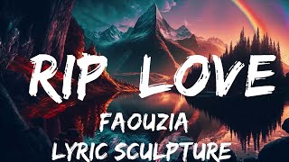 Faouzia - RIP, Love (Lyrics)  | 30mins with Chilling music