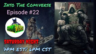 Into The Comiverse: Episode #22 (Comiverse Subspace Hangout)