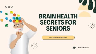 Brain Health Secrets for Seniors