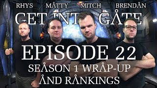 Get Into Gate: (Episode 22 Season 1 Wrap-Up & Rankings) A Stargate Podcast