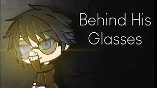 Behind His Glasses | GLMM