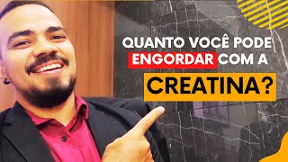 QUANTOS QUILOS A CREATINA ENGORDA? #creatinaengorda